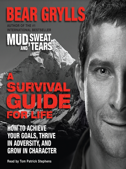 Title details for A Survival Guide for Life by Bear Grylls - Wait list